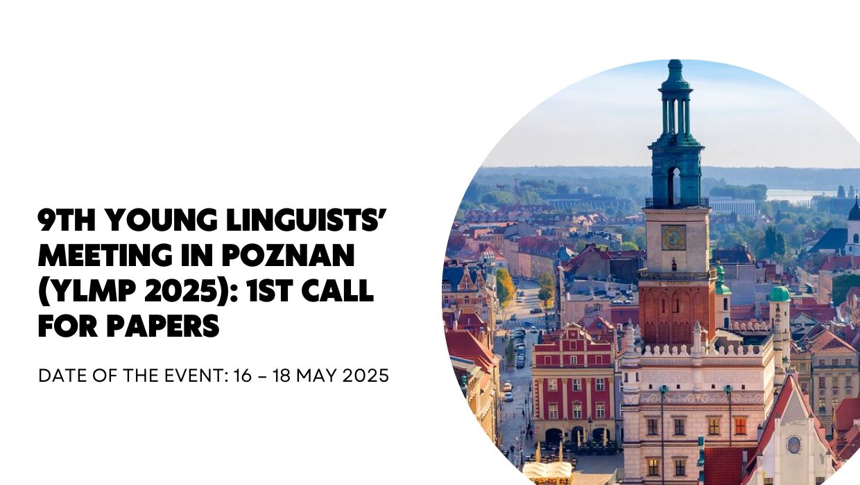9th Young Linguists’ Meeting in Poznan (YLMP 2025): 1st Call for Papers