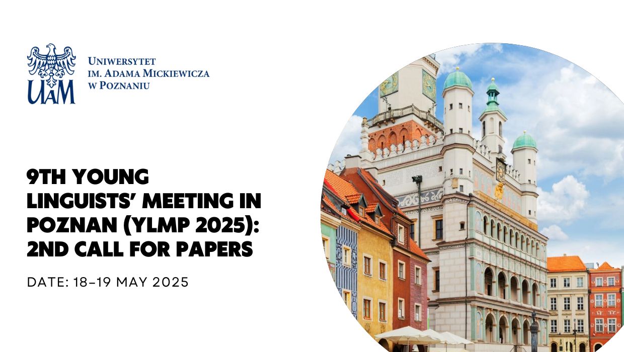 9th Young Linguists’ Meeting in Poznan (YLMP 2025): 2nd Call for Papers