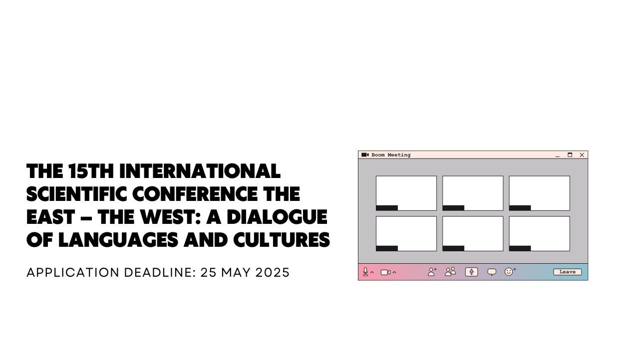 The 15th International Scientific Conference The East – The West: A Dialogue of Languages and Cultures