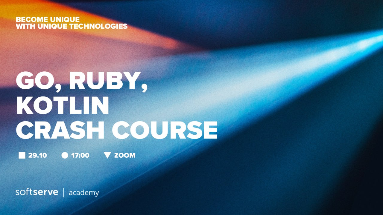  Go, Ruby, Kotlin Crash Course від SoftServe Academy
