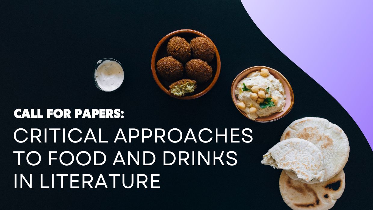 Call for Papers: Critical Approaches to Food and Drinks in Literature