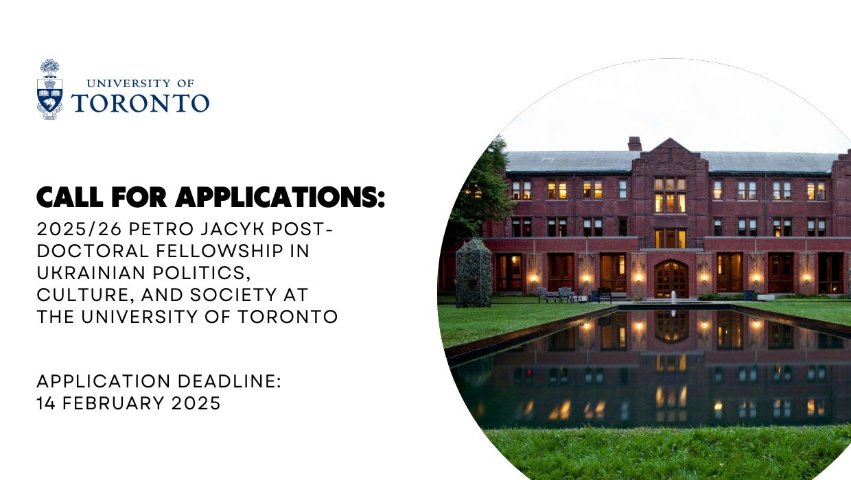 Call for Applications: 2025/26 Petro Jacyk Post-Doctoral Fellowship in Ukrainian Politics, Culture, and Society at the University of Toronto 