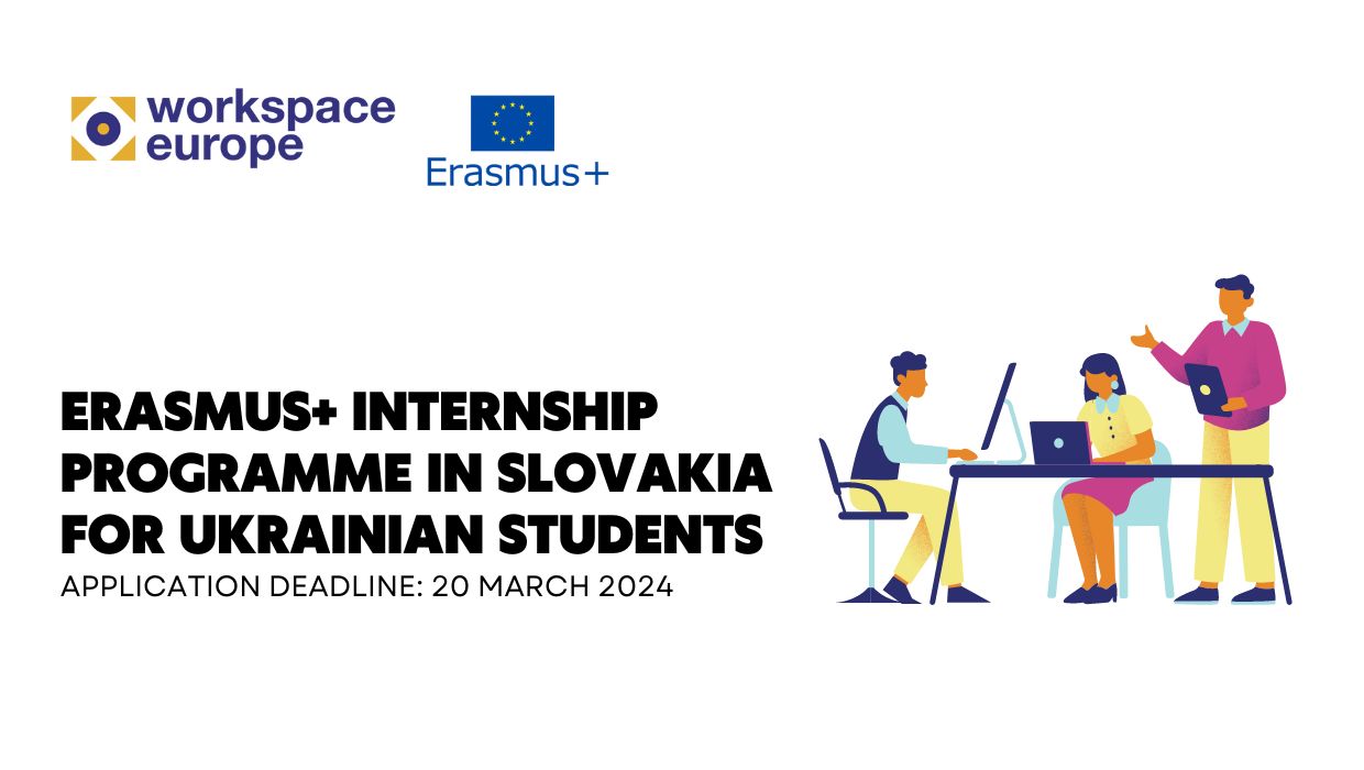 Erasmus+ Internship Programme in Slovakia for Ukrainian Students 2024